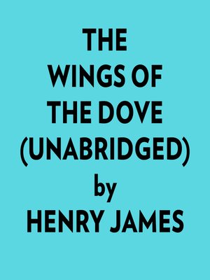 cover image of The Wings of the Dove (Unabridged)